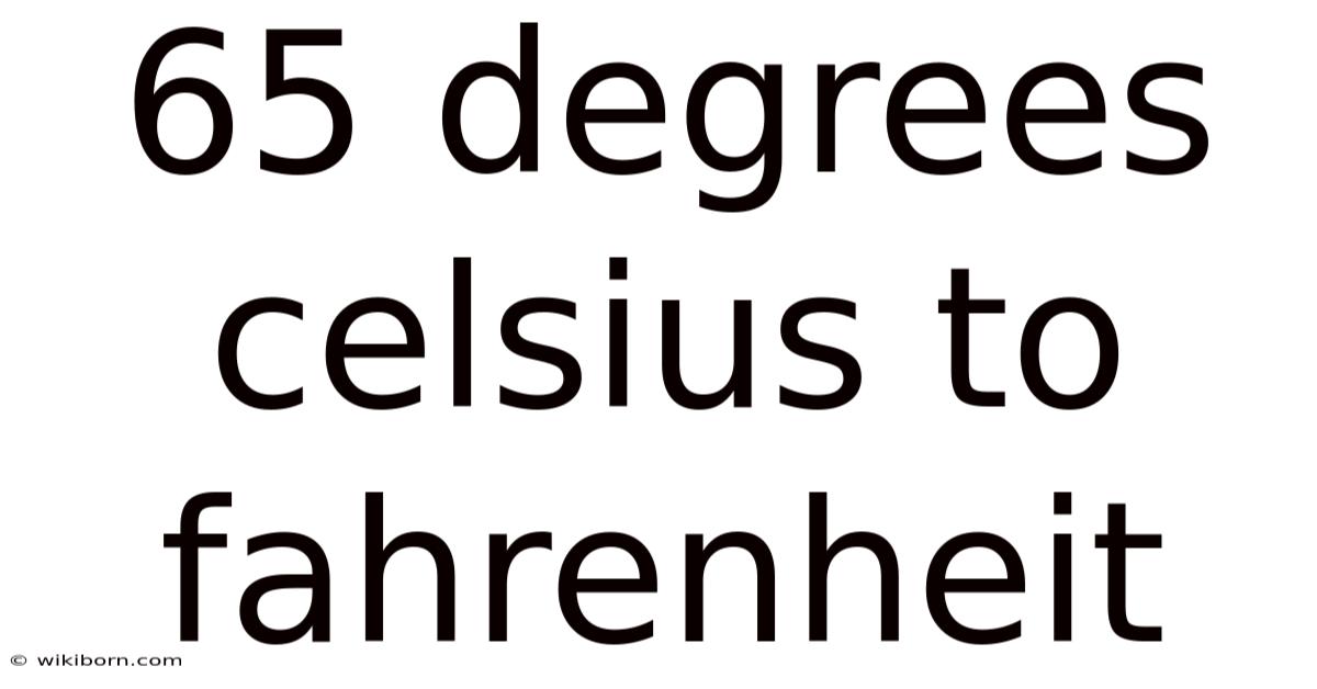 65 Degrees Celsius To Fahrenheit