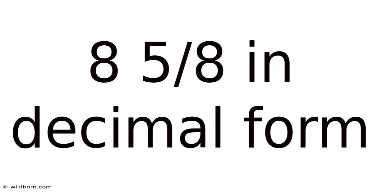 8 5/8 In Decimal Form