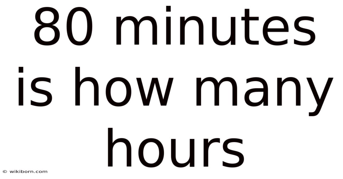 80 Minutes Is How Many Hours