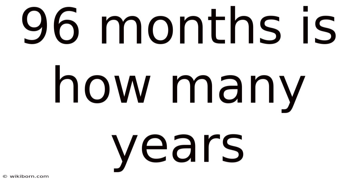 96 Months Is How Many Years