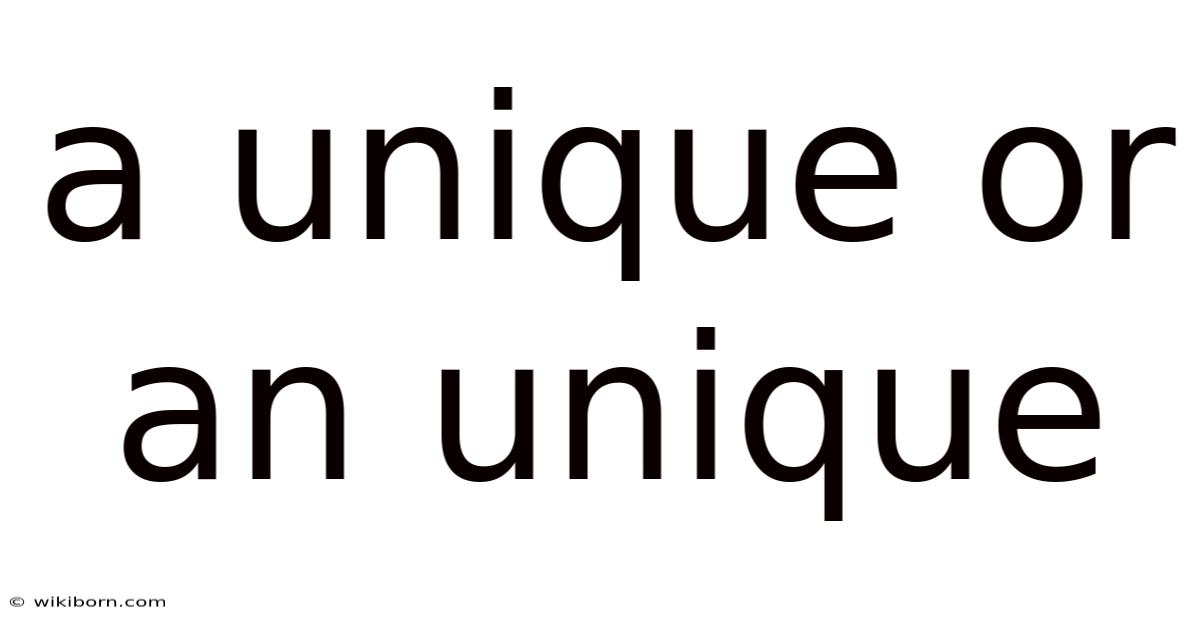 A Unique Or An Unique