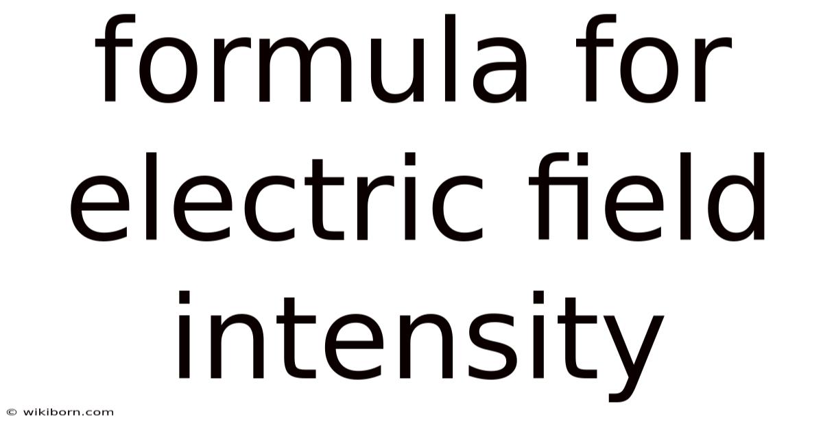 Formula For Electric Field Intensity