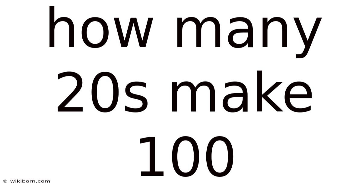How Many 20s Make 100
