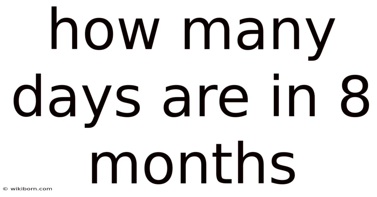 How Many Days Are In 8 Months