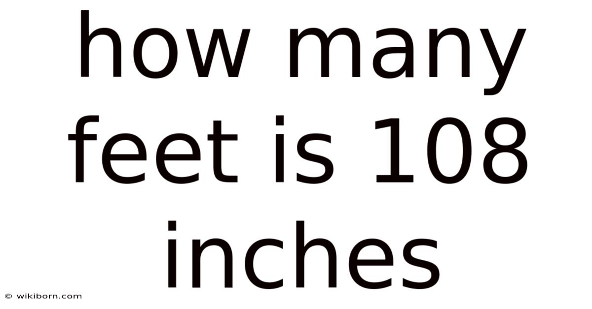 How Many Feet Is 108 Inches