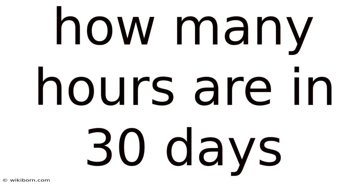 How Many Hours Are In 30 Days