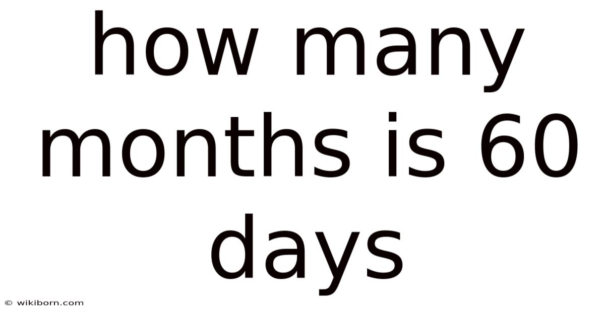How Many Months Is 60 Days