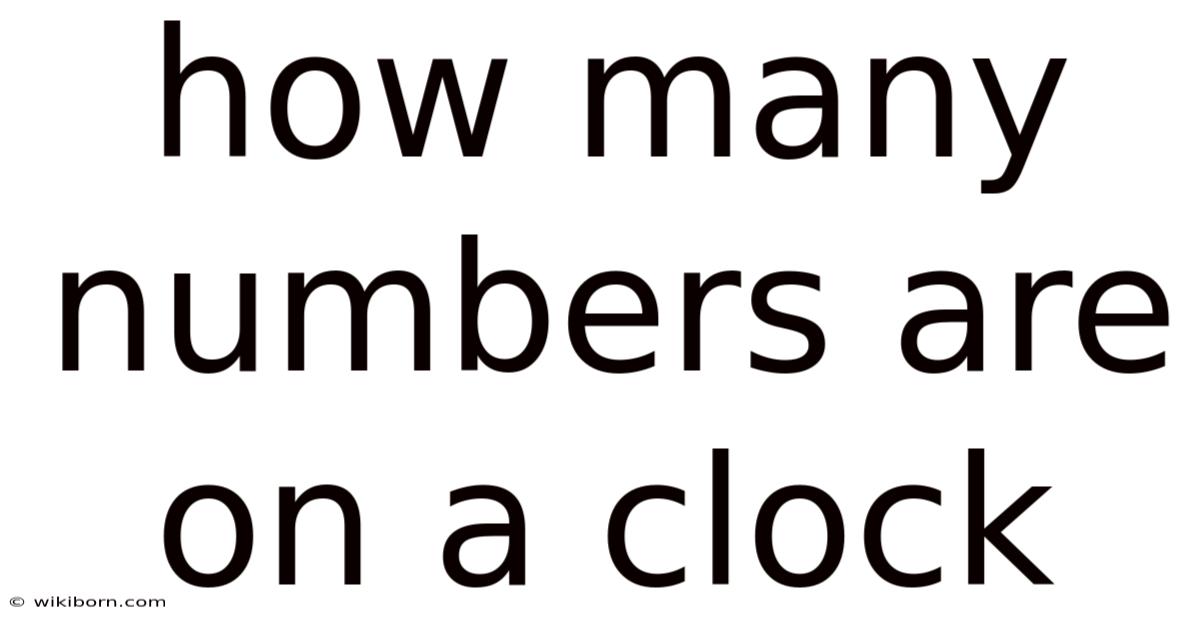 How Many Numbers Are On A Clock