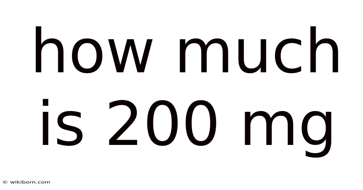 How Much Is 200 Mg