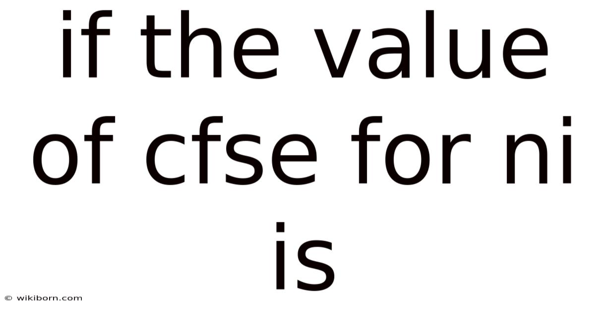 If The Value Of Cfse For Ni Is