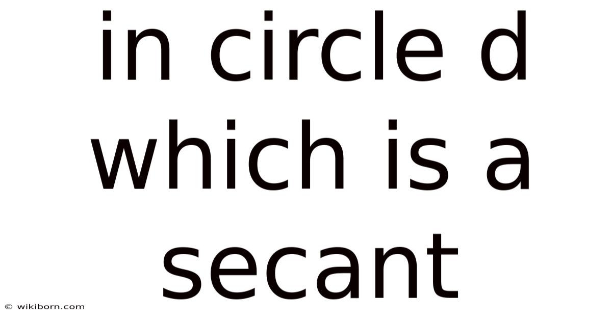 In Circle D Which Is A Secant