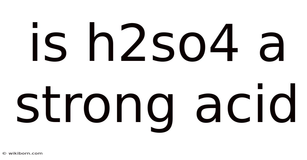 Is H2so4 A Strong Acid