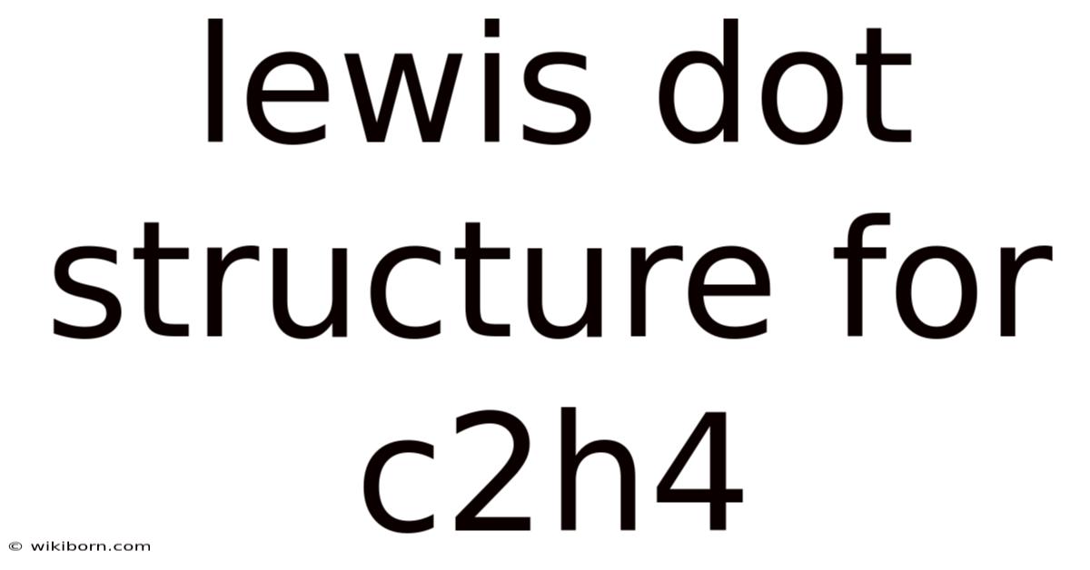 Lewis Dot Structure For C2h4