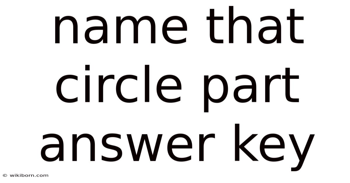 Name That Circle Part Answer Key