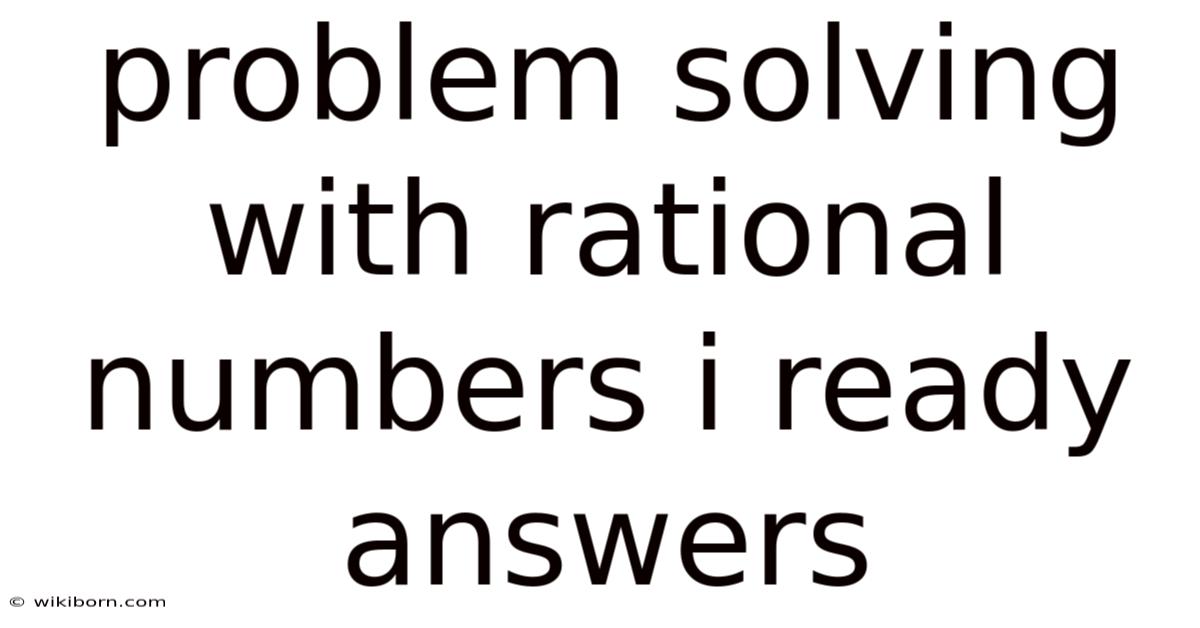 Problem Solving With Rational Numbers I Ready Answers