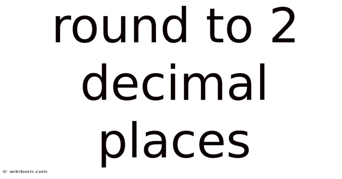 Round To 2 Decimal Places
