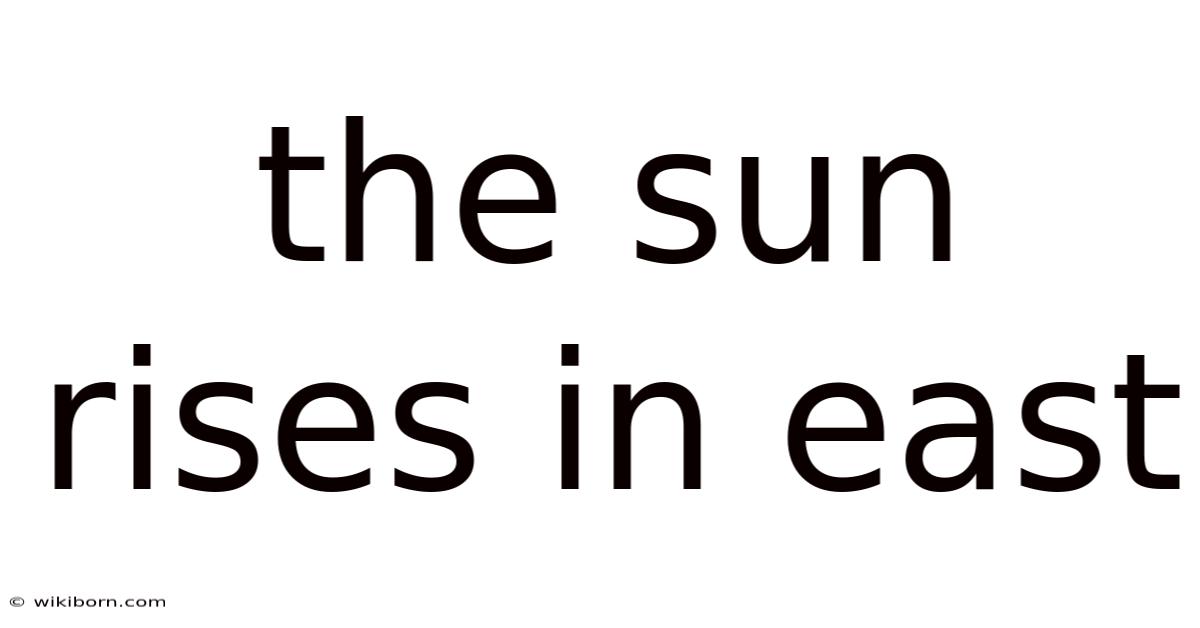 The Sun Rises In East