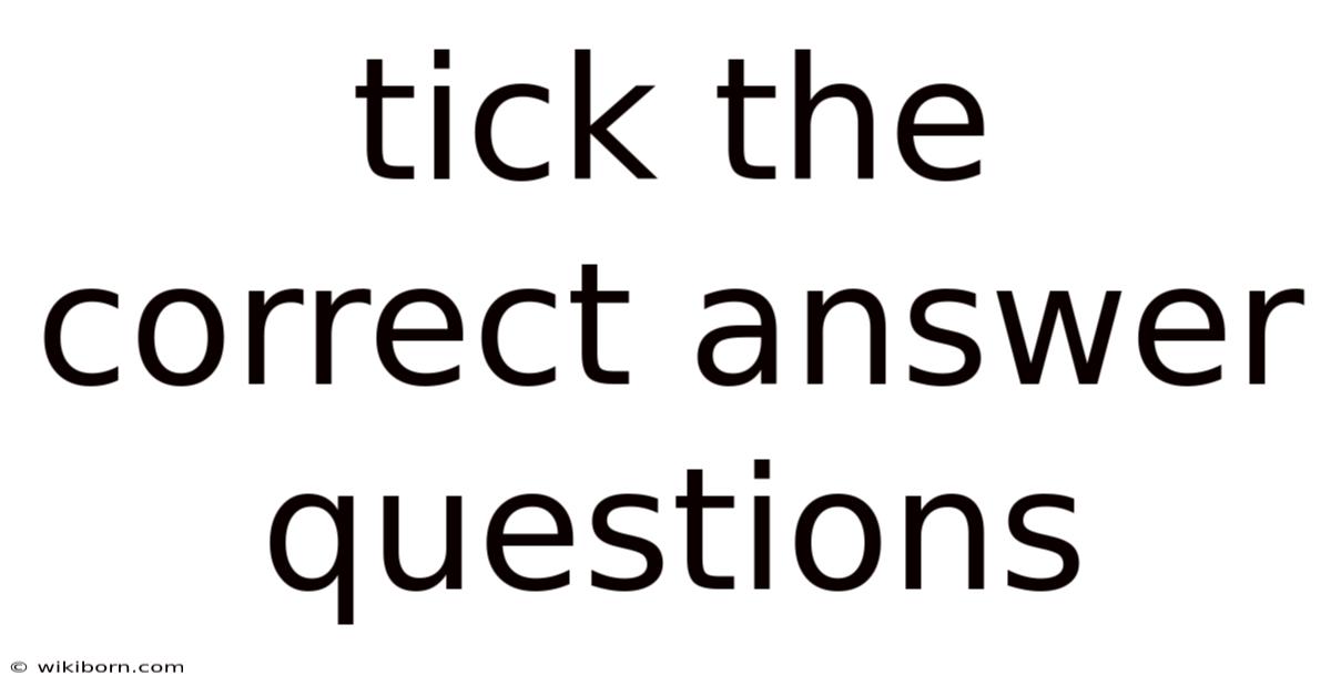 Tick The Correct Answer Questions