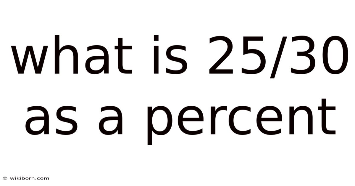 What Is 25/30 As A Percent