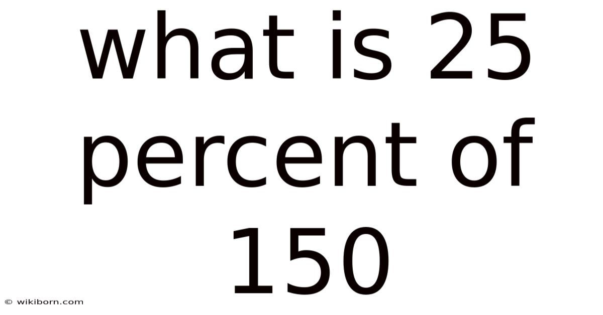 What Is 25 Percent Of 150