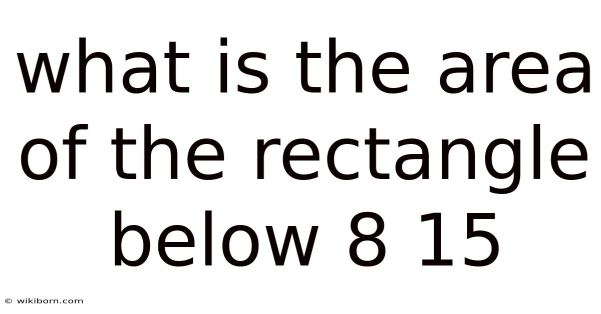 What Is The Area Of The Rectangle Below 8 15