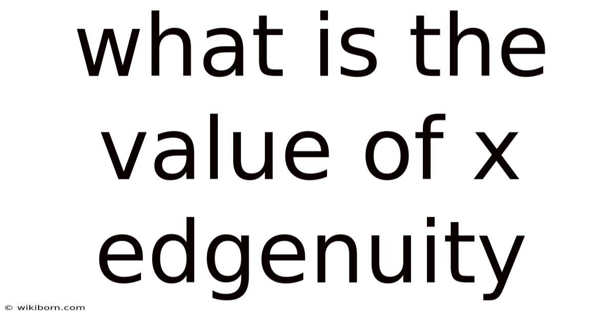What Is The Value Of X Edgenuity