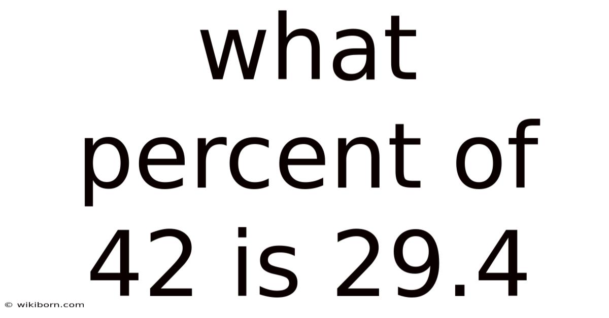 What Percent Of 42 Is 29.4