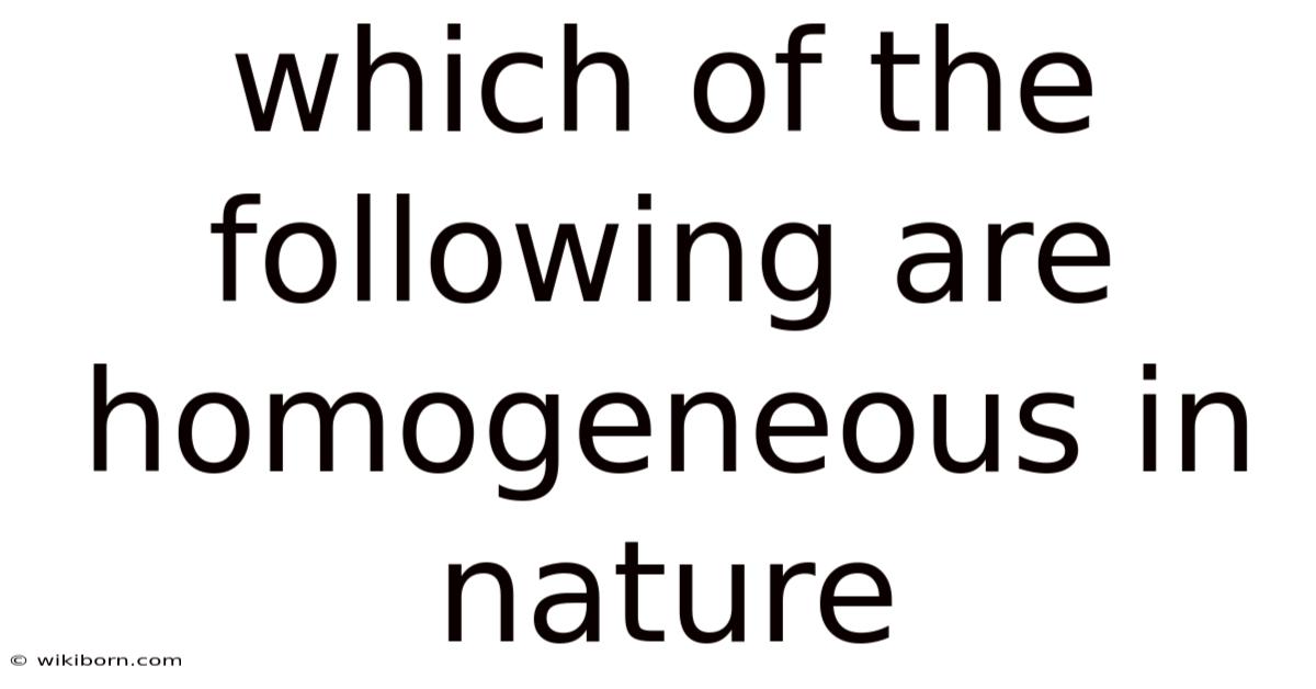 Which Of The Following Are Homogeneous In Nature