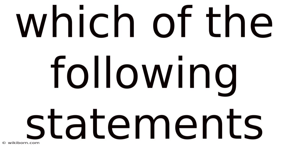 Which Of The Following Statements