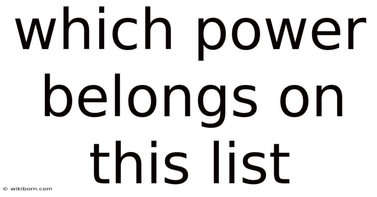 Which Power Belongs On This List