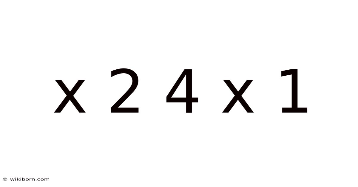 X 2 4 X 1